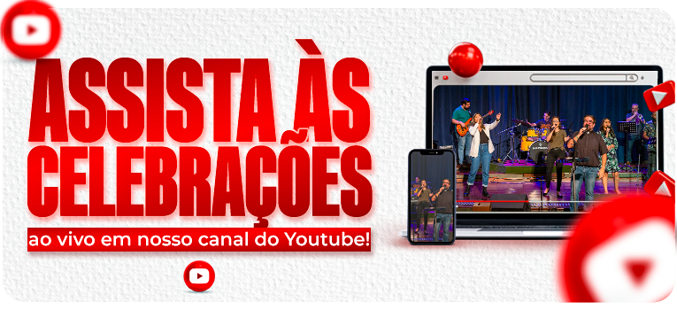 ASSISTA AS CELEBRAÇÕES